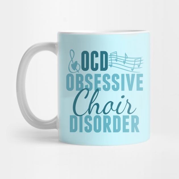 Cute Choir Obsessed Humor by epiclovedesigns